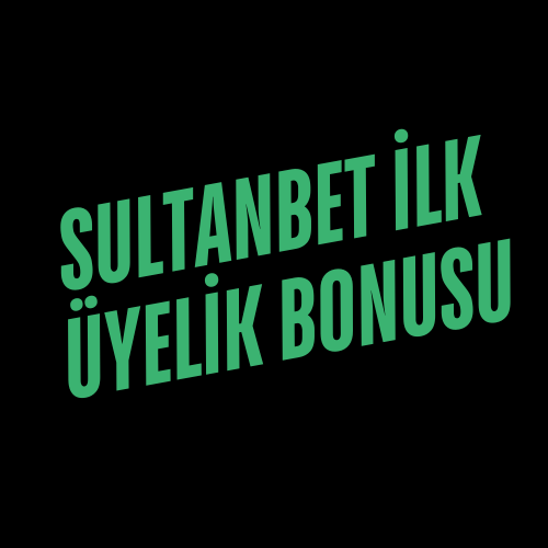 Sultanbet İlk Üyelik Bonusu
