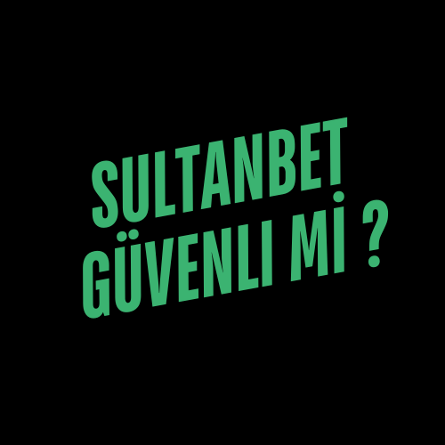 Sultanbet Güvenli mi
