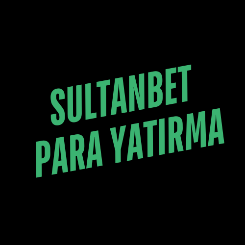 Sultanbet Para Yatırma
